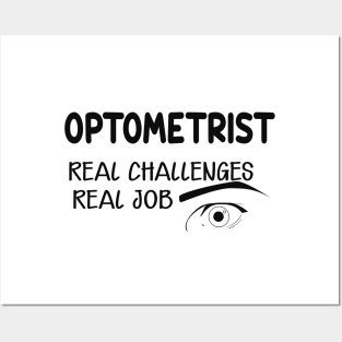 Optometrist - Real Challenges real job Posters and Art